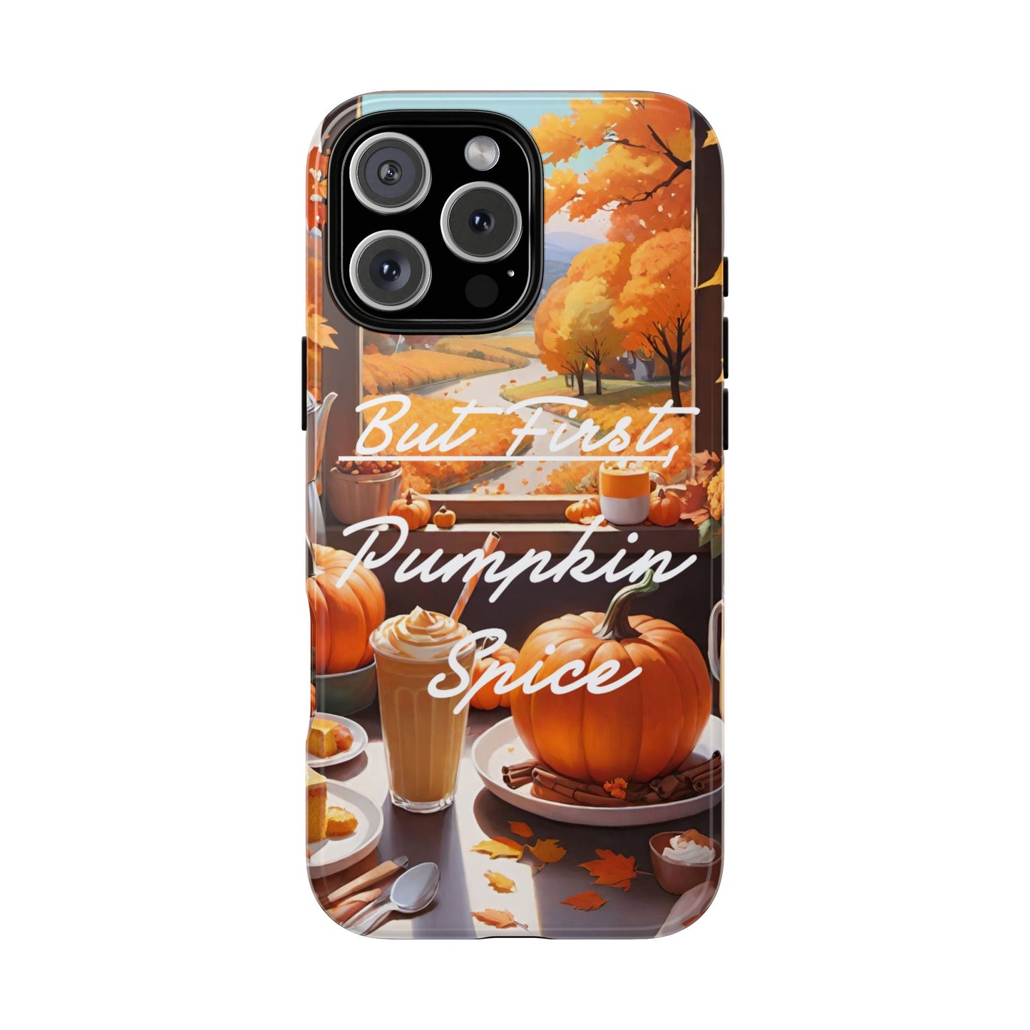 But First, Pumpkin Spice Tough Phone Case - Cozy Autumn Vibes