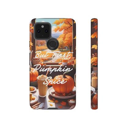 But First, Pumpkin Spice Tough Phone Case - Cozy Autumn Vibes