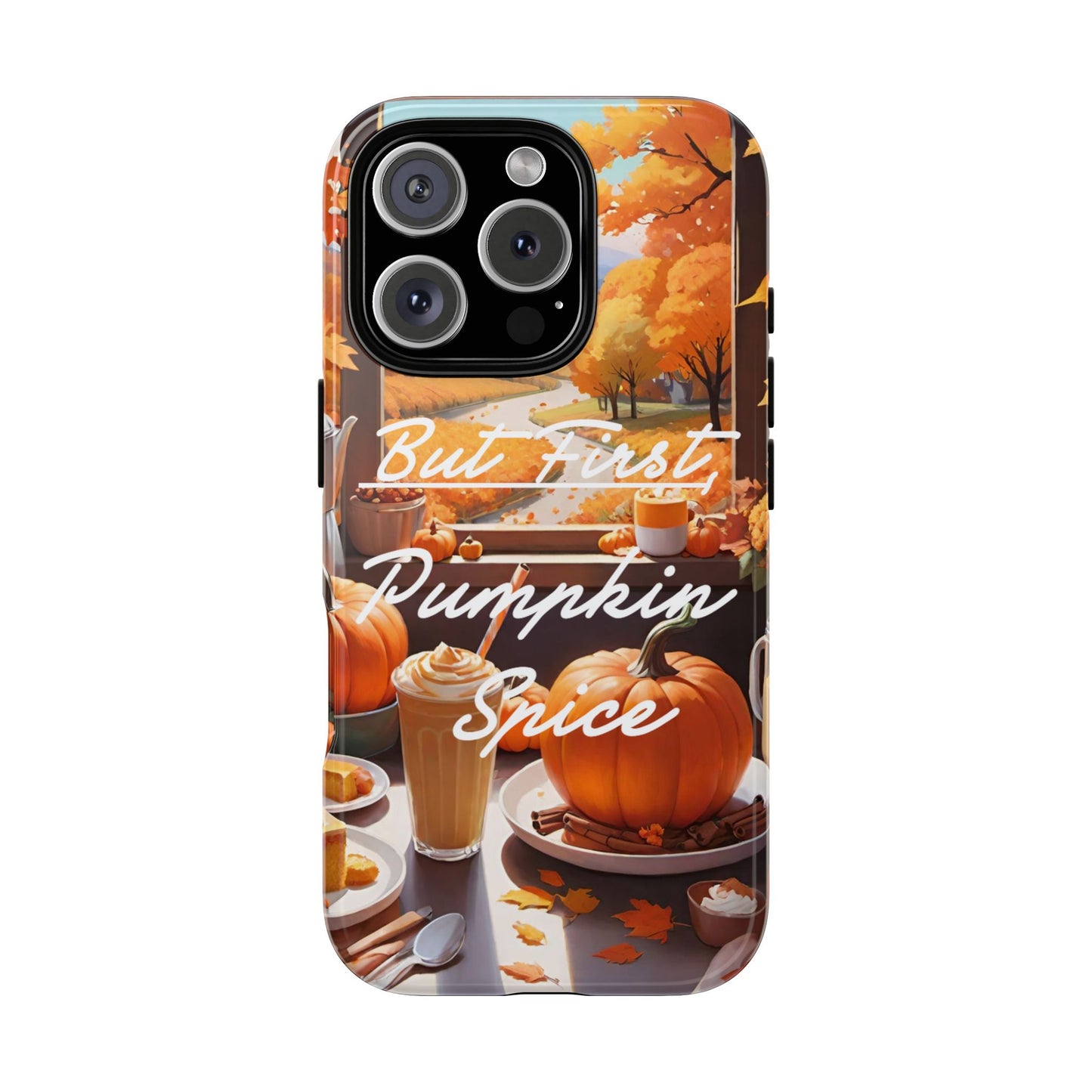 But First, Pumpkin Spice Tough Phone Case - Cozy Autumn Vibes
