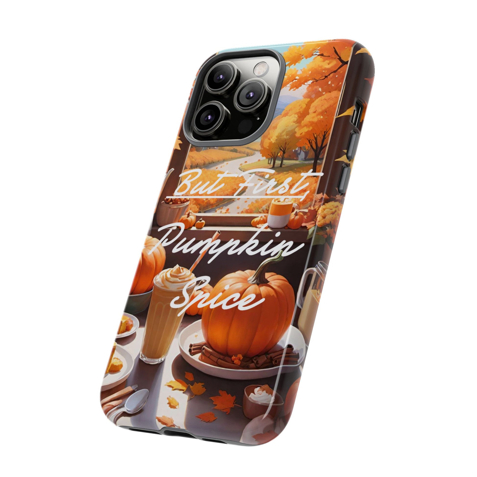 A fall-themed phone case featuring the text "But First, Pumpkin Spice" with a cozy pumpkin spice latte setup, pumpkins, and an autumn window view in the background.